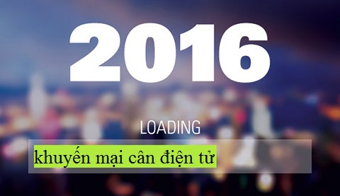 Khuyến mại cân điện tử năm 2016